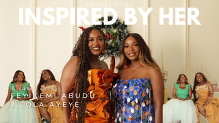 Inspired by HER - Feyikemi Abudu & Jola Ayeye